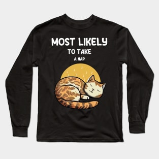 Most likely to take a nap cat Long Sleeve T-Shirt